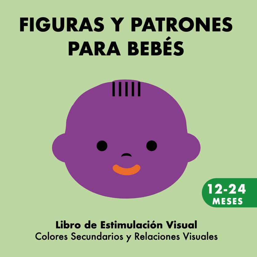 Figuras y Patrones para Bebés de 12 a 24 Meses, Libro de Estimulación Visual para Descubrir Colores Secundarios y Relaciones Visuales, Libro Alto Contraste Blanco Negro