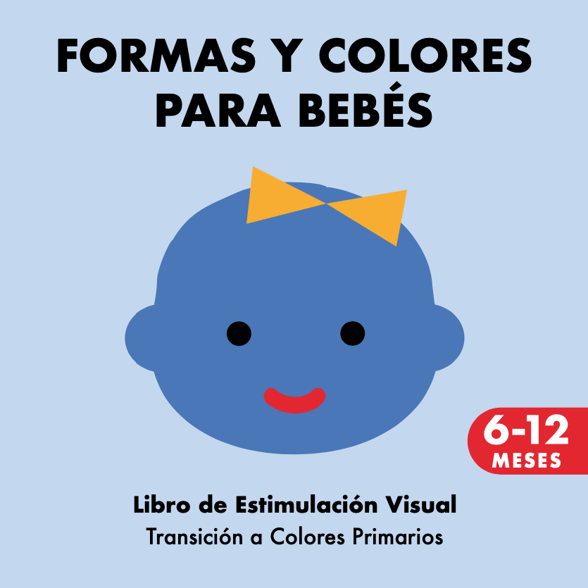 Formas y Colores para Bebés de 6 a 12 Meses, Libro de Estimulación Visual con Transición a Colores Primarios, Libro Alto Contraste Blanco Negro